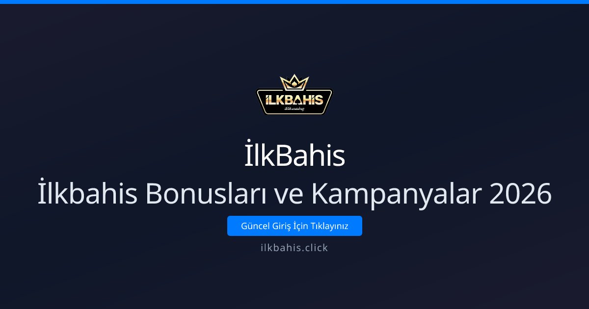 İlkBahis Bonuslar ve Kampanyalar 2026