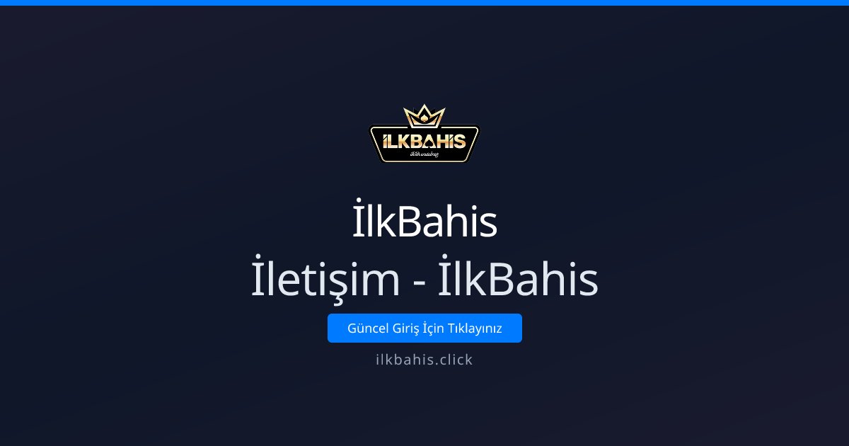 IlkBahis Destek Görseli