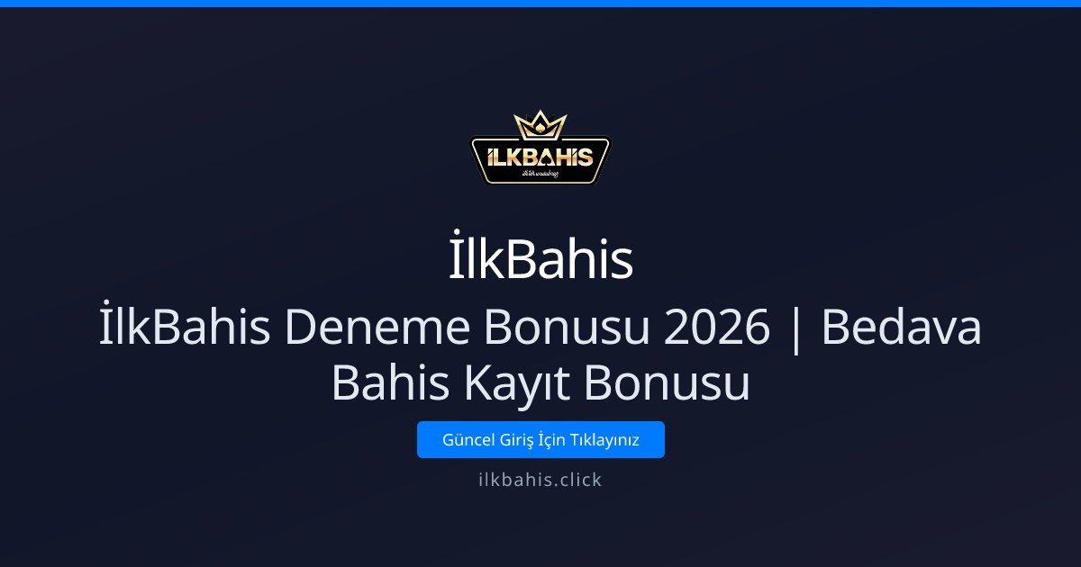 İlkBahis deneme bonusu 2026 bedava kayıt